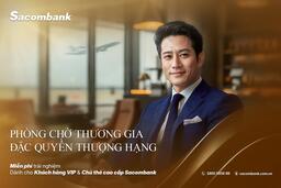 Sacombank nâng tầm trải nghiệm với hệ thống phòng chờ thương gia mở rộng