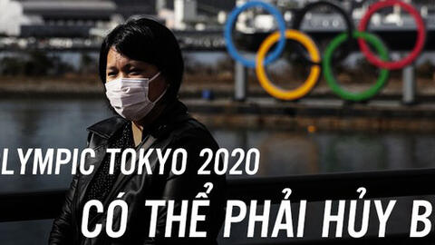 Nhật Bản khó kiểm soát Covid-19, Thế vận hội Olympic đối diện nguy cơ chưa từng có trong lịch sử: Hủy bỏ vì dịch bệnh