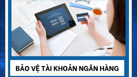 Chủ tài khoản ngân hàng chú ý: Những cách khoá tài khoản nhanh và an toàn nếu phát hiện rủi ro