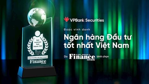 VPBankS khẳng định vị thế với danh hiệu “Ngân hàng đầu tư tốt nhất Việt Nam 2025”
