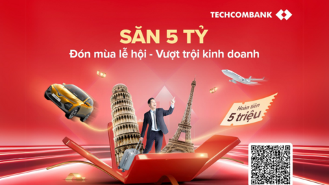 Đón mùa lễ hội, vượt trội kinh doanh cùng Techcombank với tổng giải thưởng lên đến 5 tỷ đồng