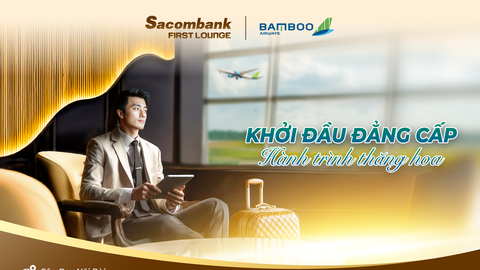 Sacombank và Bamboo Airways hợp tác khai thác phòng chờ thương gia tại sân bay Nội Bài