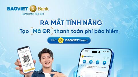BAOVIET Bank ra mắt tính năng tạo mã QR cho giao dịch thanh toán phí bảo hiểm Nhân thọ trên BAOVIET Smart