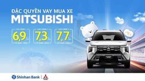 Ngân hàng Shinhan Việt Nam hợp tác cùng Mitsubishi Motors Việt Nam ra mắt gói vay mua xe ưu đãi độc quyền