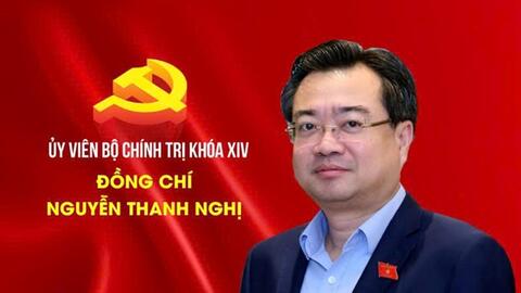 Đồng chí Nguyễn Thanh Nghị được bầu làm Ủy viên Bộ Chính trị khóa XIV