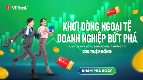 Doanh nghiệp SME giao dịch ngoại tệ tại VPBank nhận nhiều ưu đãi hấp dẫn