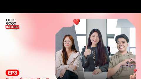 Lifes Good Insider | EP 3: Cuộc sống của Gen Z tại LG có thật sự "Good"?