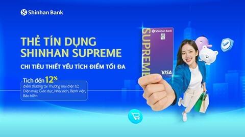 Ngân hàng Shinhan ra mắt thẻ tín dụng Supreme, tích điểm lên đến 12% cho chi tiêu hằng ngày