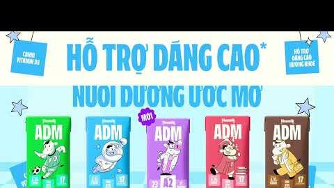 VINAMILK ADM: CÓ CANXI & VITAMIN D3 – HỖ TRỢ DÁNG CAO