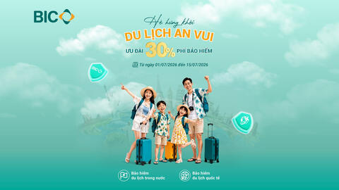 Chào tháng 7: BIC ưu đãi 30% phí bảo hiểm du lịch