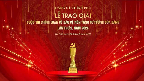 Lễ trao Giải Cuộc thi chính luận về bảo vệ nền tảng tư tưởng của Đảng trong Đảng bộ Chính phủ lần thứ 2 sẽ được tổ chức ngày 20/8/2026