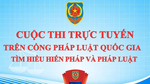 Cuộc thi trực tuyến Tìm hiểu về Hiến pháp và pháp luật trong kỷ nguyên số