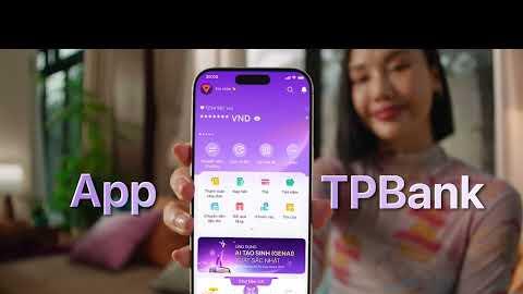 App TPBank: 2000+ Tiện ích Đỉnh - Sống Đỉnh
