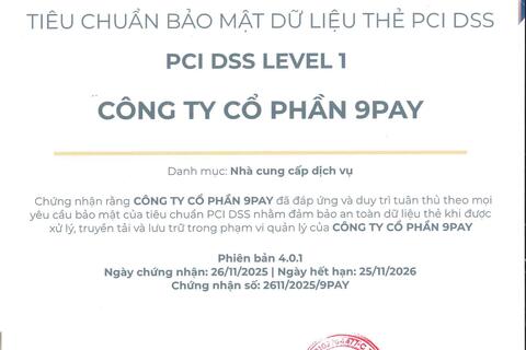 9Pay tiếp tục giữ mức độ bảo mật quốc tế PCI DSS 4.0.1 cấp độ cao nhất