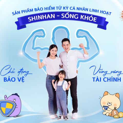 Shinhan Life Việt Nam giới thiệu giải pháp bảo vệ toàn diện: Sản phẩm bảo hiểm tử kỳ cá nhân linh hoạt “Shinhan – Sống Khỏe” và bộ sản phẩm bán kèm S-Plus