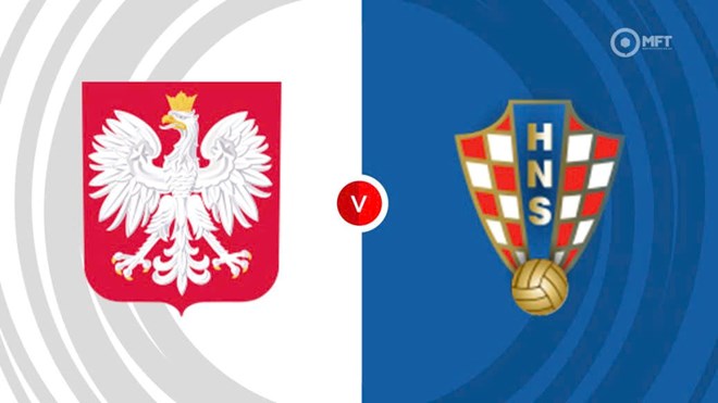 Nhận định trận Ba Lan - Croatia tại Nations League