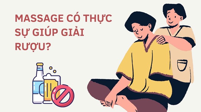 Massage có thực sự giúp giải rượu?